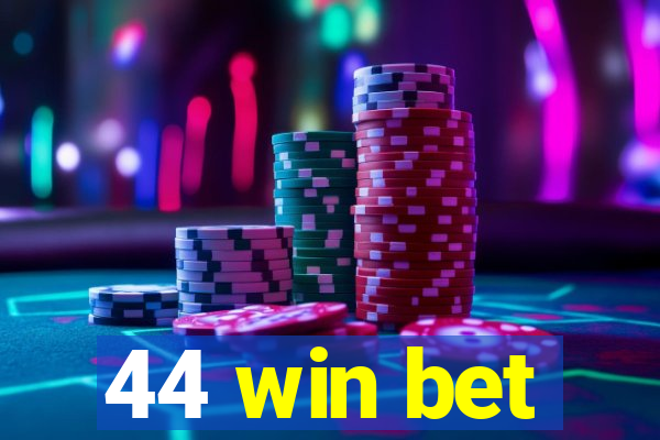 44 win bet